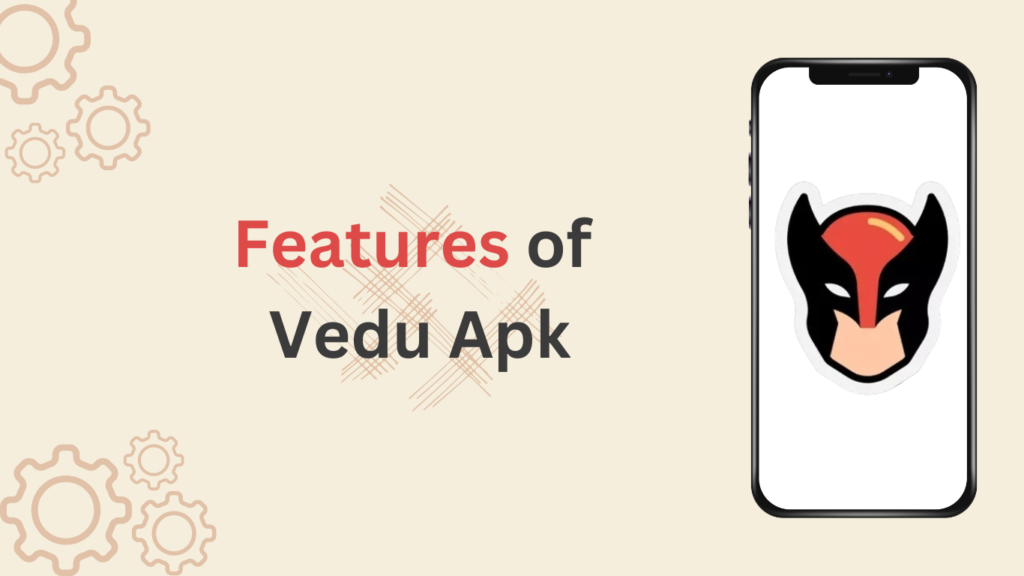 features of vedu apk